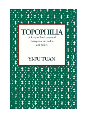 英文原版 Topophilia 恋地情结 对环境感知 态度与价值 段义孚Yi-Fu Tuan 英文版 进口英语原版书籍