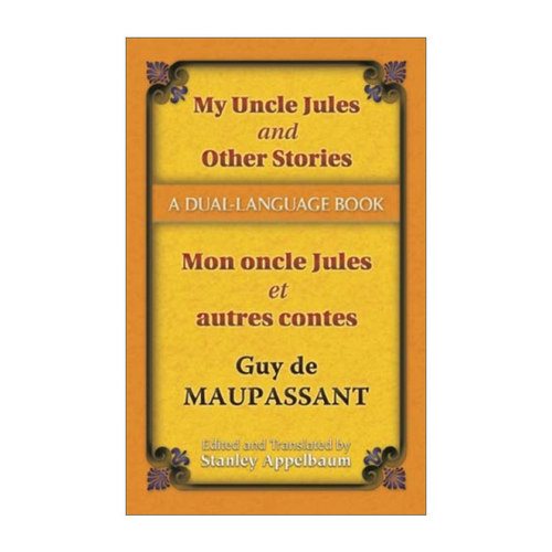 英文原版 My Uncle Jules and Other Stories Mon oncle Jules et autres contes 我的叔叔于勒 与其他故事集 英法双语版 Dover