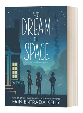 英文原版 We Dream of Space 我们的太空梦 2021纽伯瑞银奖 家庭友谊 科学探索故事书 儿童英语课外阅读读物 英文版 进口英语书籍