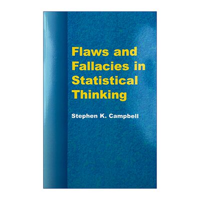 英文原版 Flaws and Fallacies in Statistical Thinking 统计思维中的缺陷和谬误 数学 Stephen K. Campbell 进口英语原版书籍