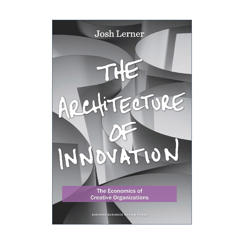 英文原版 The Architecture of Innovation 创新的架构 创造性组织的经济学 哈佛商业评论 Joshua Lerner 精装 进口英语原版书籍
