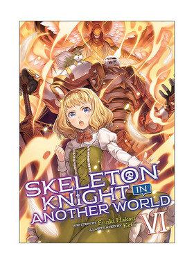 英文原版 Skeleton Knight in Another World Vol.6 骸骨骑士大人异世界冒险中6 同名动漫轻小说 秤猿鬼 英文版 进口英语原版书籍