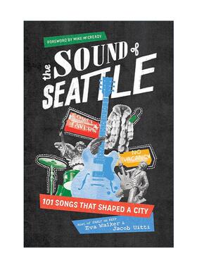 英文原版 The Sound of Seattle 西雅图之声 塑造一座城市的101首歌曲 音乐史 Eva Walker 英文版 进口英语原版书籍