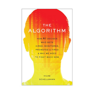 英文原版 The Algorithm 算法 人工智能如何决定谁被雇佣 监控 晋升和解雇以及为什么我们现在需要反击 英文版 进口英语原版书籍
