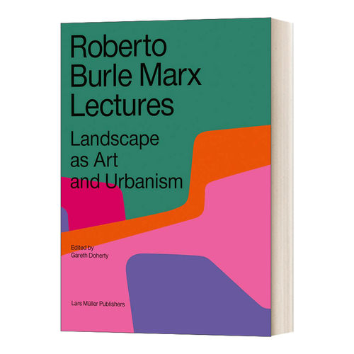 英文原版 Roberto Burle Marx Lectures Landscape as Art and Urbanism 罗伯托·布尔·马克思讲座 英文版 进口英语原版书籍