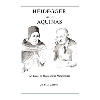 英文原版 Heidegger and Aquinas 海德格尔与阿奎那 论克服形而上学 John Caputo 英文版 进口英语原版书籍