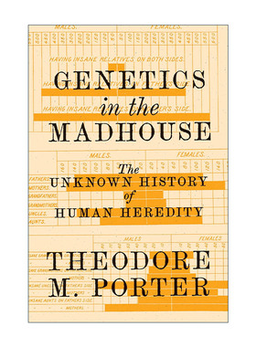 英文原版 Genetics in the Madhouse 疯人院中的遗传学 人类遗传的未知历史 Theodore M. Porter 精装英文版 进口英语原版书籍