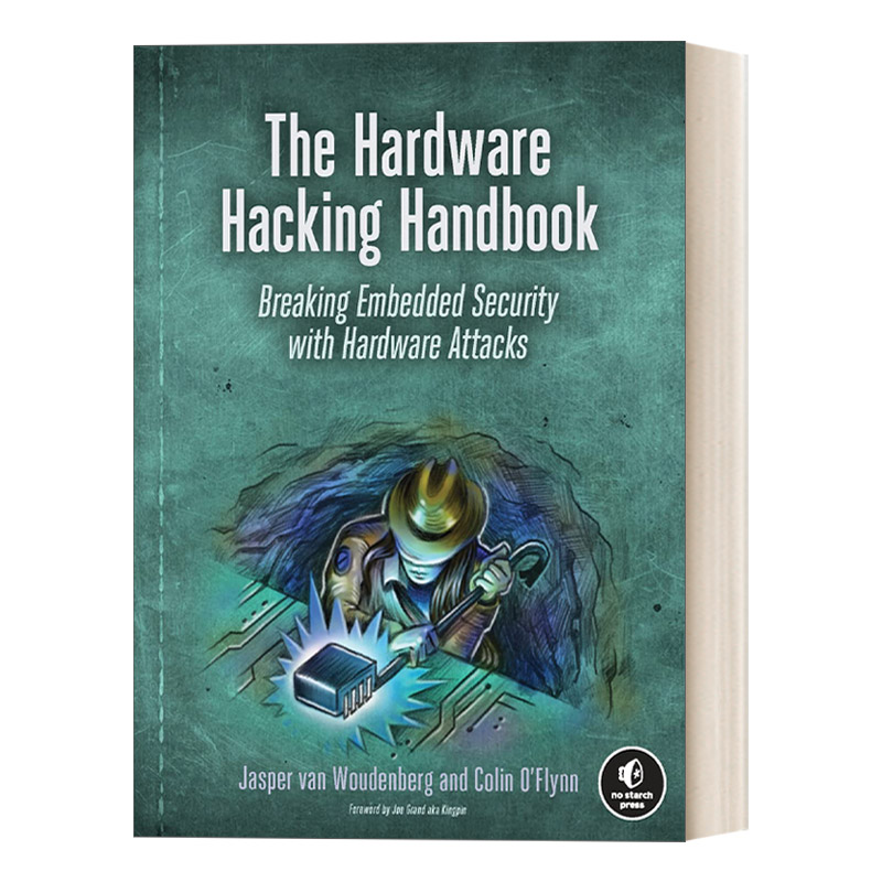 英文原版 The Hardware Hacking Handbook 硬件黑客手册 用硬件攻击打破嵌入式安全 计算机 Colin O'Flynn 英文版 进口英语原版书 书籍/杂志/报纸 科学技术类原版书 原图主图