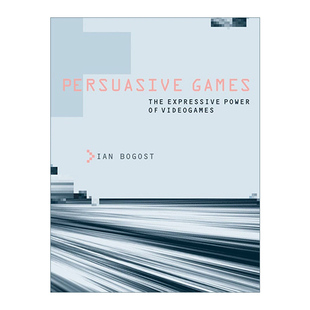 英文原版 Persuasive Games The MIT Press 说服性游戏 电子游戏的表现力 游戏策划 Ian Bogost 英文版 进口英语原版书籍