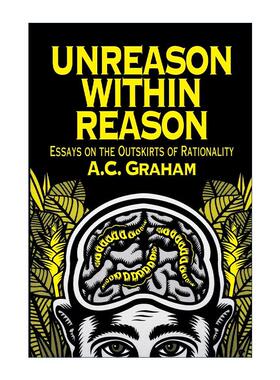 英文原版 Unreason Within Reason 理性中的非理性 关于理性边缘的随笔 哲学 A. C. Graham 英文版 进口英语原版书籍