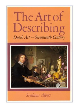 描绘的艺术 英文原版 The Art of Describing 17世纪的荷兰艺术 斯韦特兰娜·阿尔珀斯 英文版 进口英语原版书籍