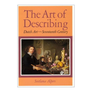描绘的艺术 英文原版 The Art of Describing 17世纪的荷兰艺术 斯韦特兰娜·阿尔珀斯 英文版 进口英语原版书籍