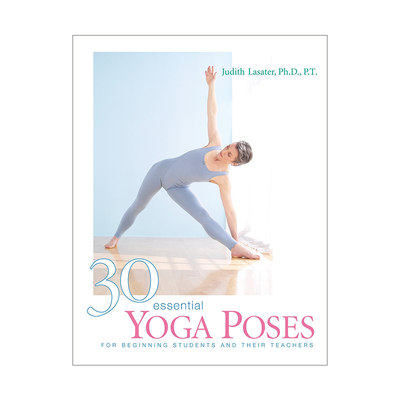 英文原版 30 Essential Yoga Poses 瑜伽经典30式 基本姿势指南 Judith Hanson Lasater 英文版 进口英语原版书籍