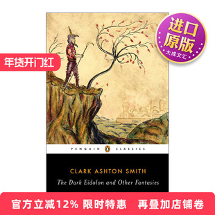 英文原版 The Dark Eidolon and Other Fantasies 黑暗幻灵 克拉克·阿什顿·史密斯奇幻故事集 企鹅黑经典 英文版 进口英语原版书