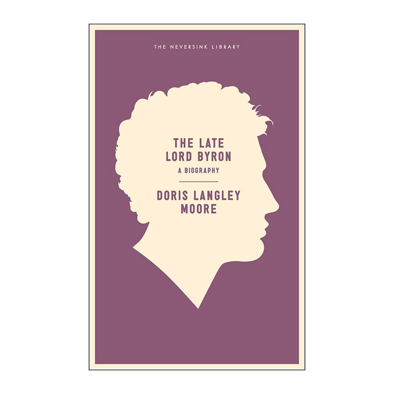 英文原版 The Late Lord Byron 已故的拜伦勋爵 传记 Doris Langley Moore 英文版 进口英语原版书籍