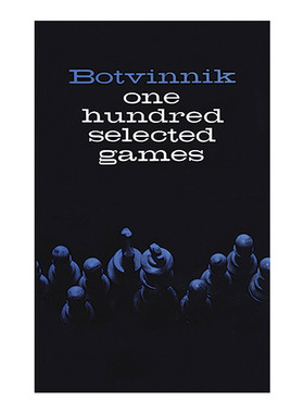 英文原版 One Hundred Selected Games 100个精选棋局 国际象棋世界冠军Mikhail Botvinnik 英文版 进口英语原版书籍