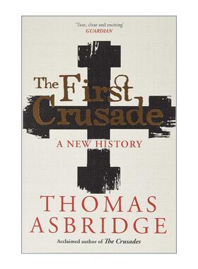 英文原版 The First Crusade 第一次十字军东征新史 伦敦大学玛丽皇后学院教授Thomas Asbridge 英文版 进口英语原版书籍