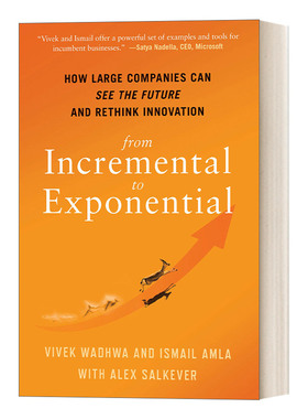 英文原版 From Incremental to Exponential 从增量到指数 大公司如何着眼未来并重新思考创新 企业管理 Vivek Wadhwa 精装 英文版