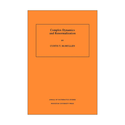 英文原版 Complex Dynamics and Renormalization 复杂动力学与重正化 加州大学伯克利分校数学教授Curtis T. McMullen 英文版