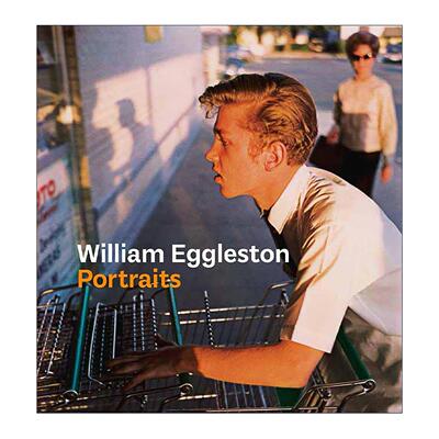 英文原版 William Eggleston Portraits 威廉·埃格尔斯顿 肖像摄影作品集 精装 英文版 进口英语原版书籍