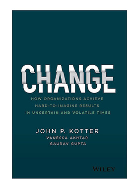 英文原版 Change 变革正道 精装 组织如何在不确定与不稳定的时期实现难以想象的结果 变革领导力之父John Kotter进口英语原版书籍