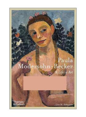 英文原版 Paula Modersohn-Becker A Life In Art 保拉·莫德索恩·贝克尔 艺术人生 绘画作品集 精装 英文版 进口英语原版书籍
