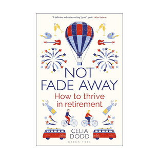 Celia 书籍 Fade 进口英语原版 英文版 Dodd 退休后也能茁壮成长 永不褪色 Away Not 英文原版