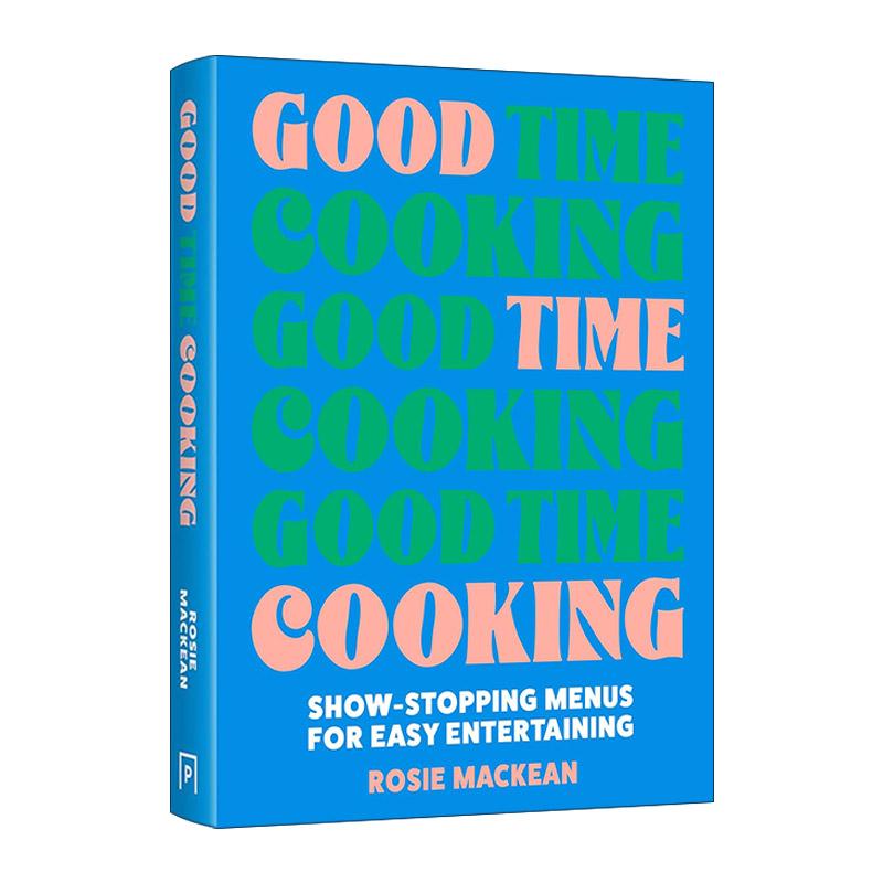 英文原版 Good Time Cooking 美好烹饪时光 INS意面女王Rosie Mackean食谱书 精装 英文版 进口英语原版书籍