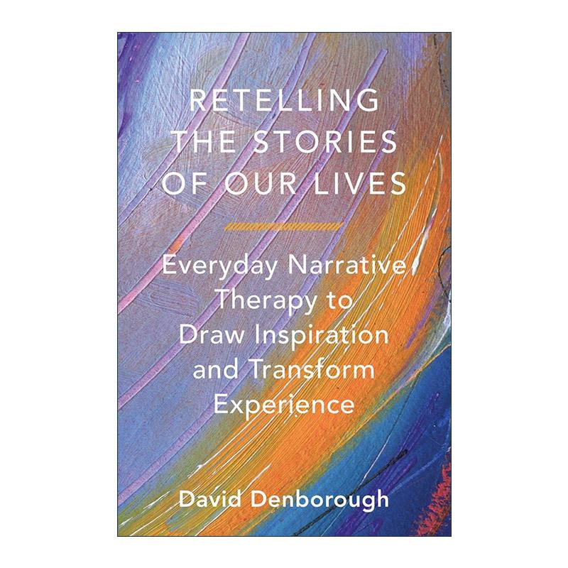 英文原版 Retelling the Stories of Our Lives 重述我们生活的故事 日常叙事疗法 心理治疗 David Denborough 进口英语原版书籍