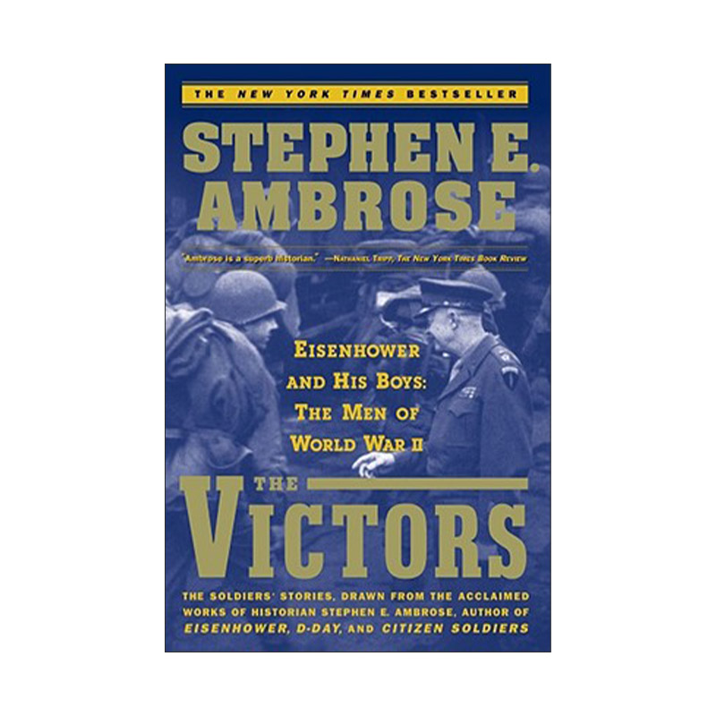 英文原版 The Victors 胜利者 艾森豪威尔和他的士兵 二战中的男人 美国历史学家史蒂芬·E.安布罗斯 英文版 进口英语原版书籍