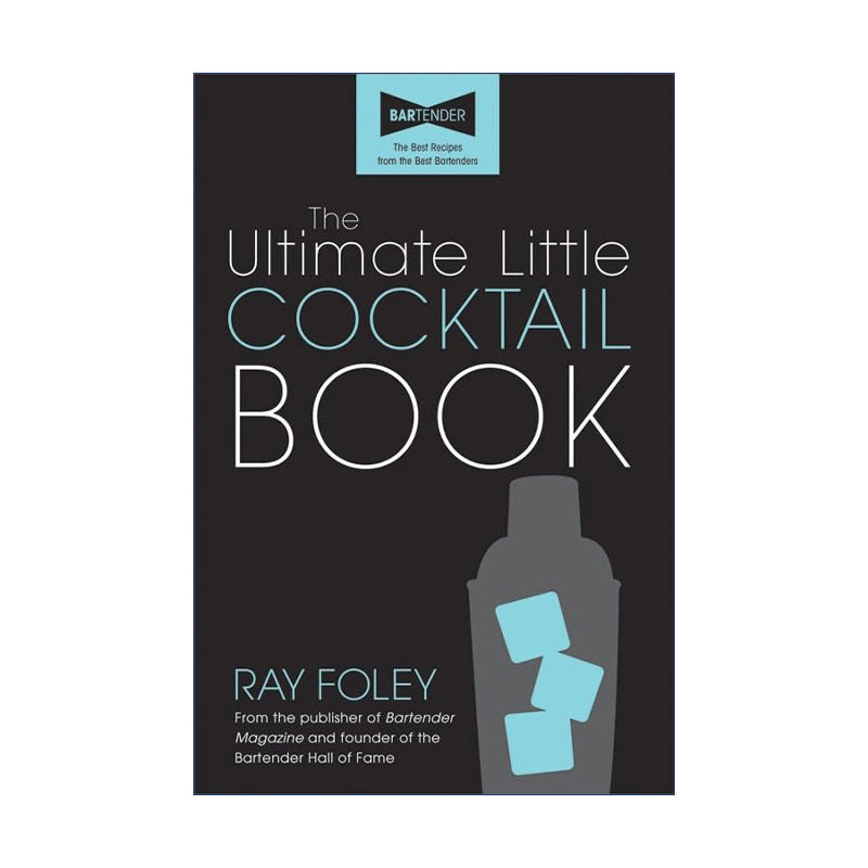 英文原版 The Ultimate Little Cocktail Book 终极鸡尾酒小书 第二版 更新调制食谱 专业调酒师Ray Foley 英文版进口英语原版书籍