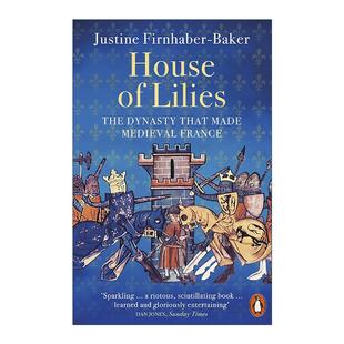 英文原版 House of Lilies 百合王朝 中世纪法国卡佩王朝传奇 Justine Firnhaber-Baker 英文版 进口英语原版书籍