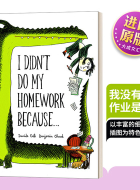 英文原版 I Didn't Do My Homework Because 我没有做作业是因为 图画故事 精装绘本 英文版 进口英语原版书籍儿童图书