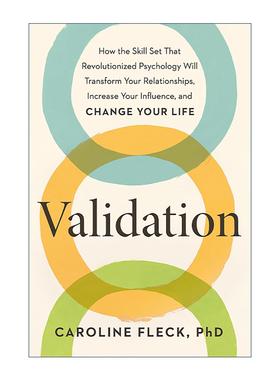 英文原版 Validation 认可 革命性心理学技能改变你的人生 改善人际关系与生活 增强影响力 Caroline Fleck 精装 进口英语原版书籍
