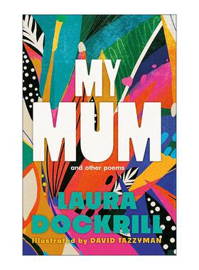 英文原版 My Mum and Other Poems 那些关于妈妈的诗 Laura Dockrill 藏在日常里的温柔呢喃 精装 英文版 进口英语原版书籍