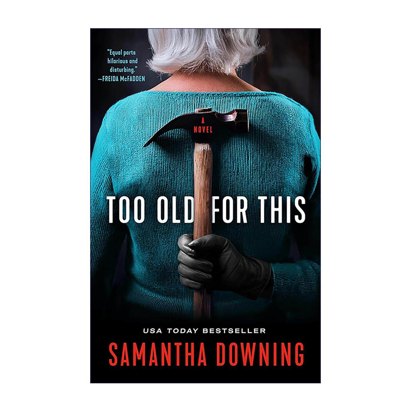 英文原版 Too Old for This 不适合这个年纪 惊悚犯罪小说 Samantha Downing 英文版 进口英语原版书籍