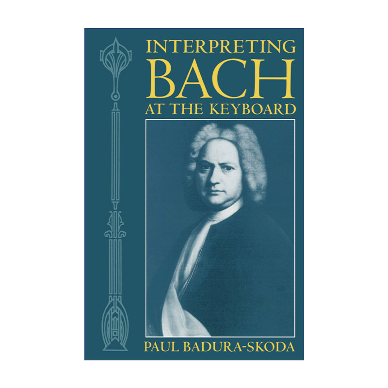 英文原版 Interpreting Bach at the Keyboard 巴赫与巴洛克键盘音乐 保罗·巴杜拉-斯科达 英文版 进口英语原版书籍