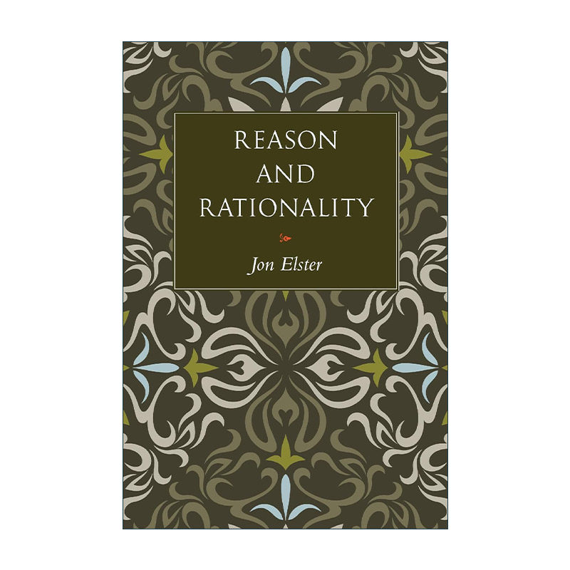 英文原版 Reason and Rationality 理性与合理性 哲学 解释社会行为作者 哥伦比亚大学教授Jon Elster精装英文版进口英语原版书籍