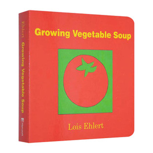 英文原版 Growing Vegetable Soup 种出五彩蔬菜汤 色彩大师Lois Ehlert 纸板书绘本 英文版 进口英语原版书籍