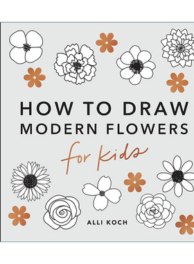 英文原版 Modern Flowers How to Draw For Kids Series 现代花卉 有趣的儿童5分钟绘画美术课程 Alli Koch 进口英语原版书籍