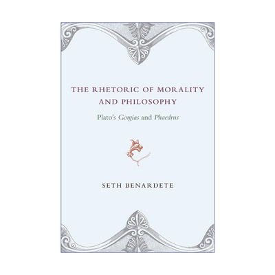英文原版 The Rhetoric of Morality and Philosophy 道德与哲学的修辞术 柏拉图的高尔吉亚和斐德若 英文版 进口英语原版书籍