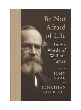 英文原版 Be Not Afraid of Life 直面生活 美国心理学之父威廉·詹姆斯语录集 哲学 William James 精装 英文版 进口英语原版书籍