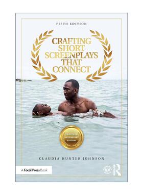 英文原版 Crafting Short Screenplays That Connect 短片剧本写作 第5版 克劳迪娅·亨特·约翰逊 英文版 进口英语原版书籍