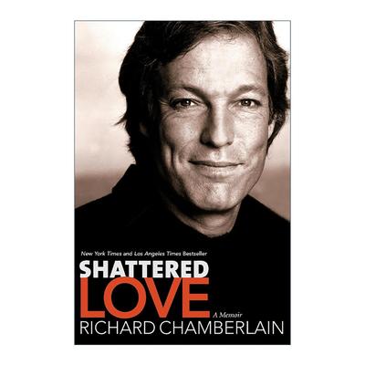 英文原版 Shattered Love 碎爱 理查德·张伯伦回忆录 英文版 进口英语原版书籍