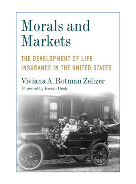 英文原版 Morals and Markets 道德与市场 美国人寿保险的发展 普林斯顿大学社会学教授Viviana A. Zelizer 英文版 进口英语书籍