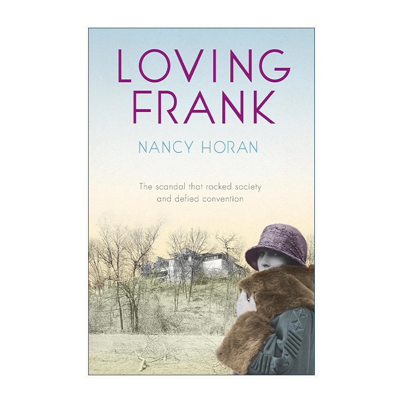 英文原版 Loving Frank 爱上赖特 天才建筑师赖特与其灵魂伴侣梅玛令人心痛的爱情故事 南希?霍兰 Nancy Horan 进口英语原版书籍