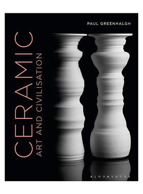 英文原版 Ceramic Art and Civilisation 陶瓷 艺术与文明 精装 艺术史学家Paul Greenhalgh 英文版 进口英语原版书籍