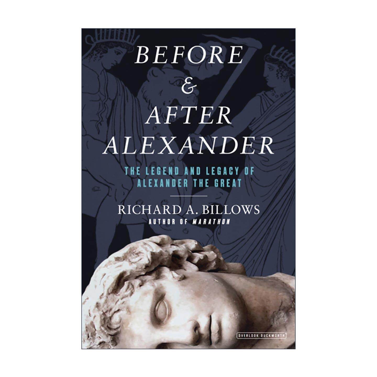 英文原版 Before and After Alexander 马其顿方阵的组织优势 让训练有素的士兵高效协同 古希腊历史 理查德·比洛斯 精装 英文版