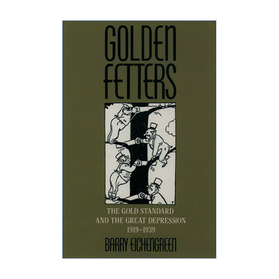 英文原版 Golden Fetters 金色的羁绊 黄金本位与大萧条 英文版 进口英语原版书籍