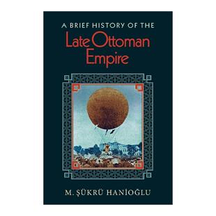 普林斯顿大学教授M.许克吕·哈尼奥卢 书籍 History Late Ottoman the Brief 进口英语原版 英文原版 Empire奥斯曼帝国晚期简史
